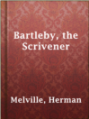 Cover image for Bartleby, the Scrivener